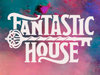 Fantastic House